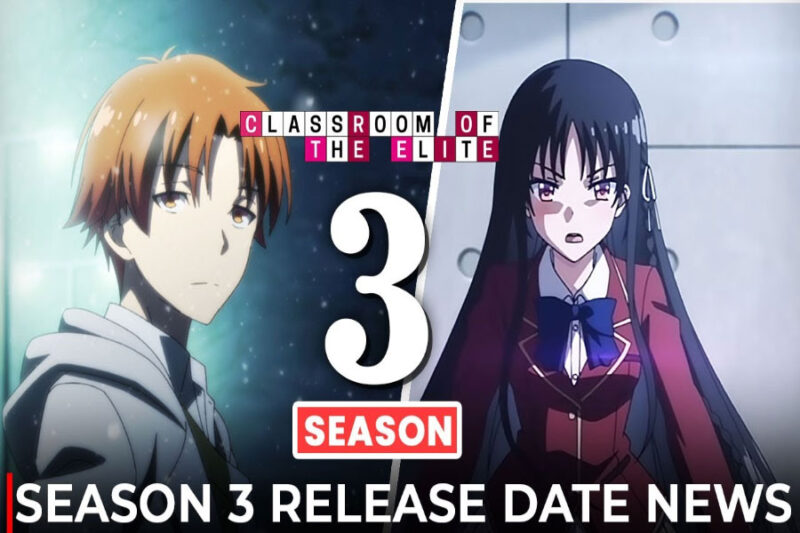 Classroom of the Elite Season 3: Release Date, Cast, Plot & Everything (December 2024)